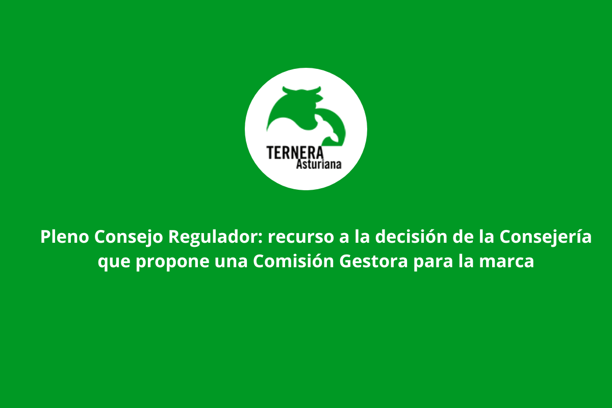 El Consejo Regulador de la IGP «Ternera Asturiana» recurrirá la decisión de la Consejería que propone una Comisión Gestora para la marca